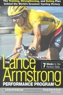 Cover of: The Lance Armstrong Performance Program: The Training, Strengthening, and Eating Plan Behind the World's Greatest Cycling Victory