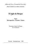 Cover of: El siglo de Borges. Vol. I. Retrospectiva - Presente - Futuro.