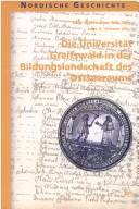 Cover of: Die Universität Greifswald in der Bildungslandschaft des Ostseeraums by Dirk Alvermann, Nils Jörn, Jens E. Olesen (Hg.) ; Stephanie Irrgang (Red.).
