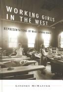 Cover of: Working girls in the West: representations of wage-earning women
