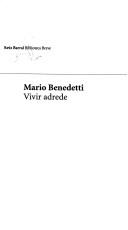 Cover of: Vivir adrede by Mario Benedetti