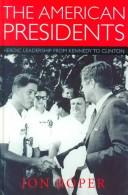 Cover of: The American presidents: heroic leadership from Kennedy to Clinton