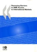 Cover of: Removing barriers to SME access to international markets. | 