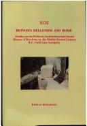 Cover of: Kos Between Hellenism and Rome: Studies on the Political, Institutional, and Social History of Kos from Ca. the Middle Second Century (Transactions of the American Philosophical Society)