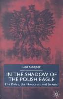 Cover of: In the shadow of the Polish eagle by Leo Cooper, Leo Cooper