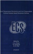 Cover of: Low temperature electronics and low temperature cofired ceramic based electronic dvices: joint proceedings of the Seventh International Symposium on Low Temperature Electronics and the International Symposium on Cofired Ceramic Based Electronic Devices