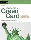 Cover of: How to get a green card by Ilona M. Bray