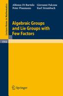 Cover of: Algebraic groups and lie groups with few factors