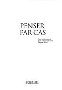 Cover of: Penser par cas by sous la direction de Jean-Claude Passeron, Jacques Revel.