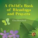 A child's book of blessings and prayers by Eliza Blanchard