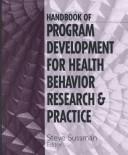 Cover of: Handbook of program development for health behavior research & practice