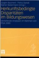 Cover of: Herkunftsbedingte Disparitäten im Bildungswesen: differenzielle Bildungsprozesse und Probleme der Verteilungsgerechtigkeit : vertiefende Analysen im Rahmen von PISA 2000