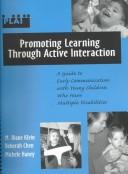 Cover of: Promoting Learning Through Active Interaction: A Guide to Early Communication with Young Children Who Have Multiple Disabilities
