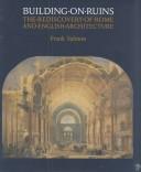 Cover of: Building on ruins: the rediscovery of Rome and English architecture