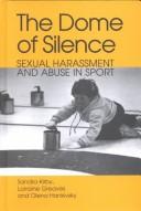 Cover of: The dome of silence: sexual harassment and abuse in sport