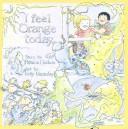 Cover of: I feel orange today | Patricia Godwin