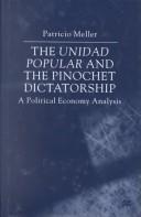 The Unidad Popular and the Pinochet Dictatorship by Patricio Meller