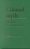 Cover of: Colonial Myths, History and Narrative