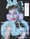 Cover of: Twentieth Century Fashion: 100 Years of Style By Decade & Designer Volume 3 by 