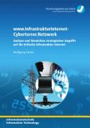 Cover of: www.InfrastrukturInternet-Cyberterror.Netzwerk: Analyse und Simulation strategischer Angriffe auf die kritische Infrastruktur Internet