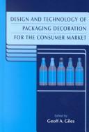 Cover of: Design and technology of packaging decoration for the consumer market