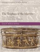 Cover of: The trophies of the martyrs: an art historical study of early Christian silver reliquaries