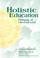 Cover of: Holistic Education