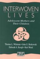 Interwoven lives by D. Craig Willcox, Thomas L. Whitman, John G. Borkowski
