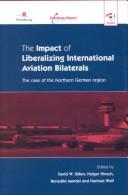 Cover of: The impact of liberalizing international aviation bilaterals: the case of the northern German region