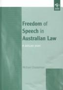 Freedom of speech in Australian law by Michael Chesterman, Michael R. Chesterman, University of New South Michael Chesterman