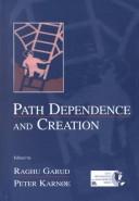 Path dependence and creation by Raghu Garud