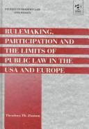 Cover of: Rulemaking, Participation and the Limits of Public Law in the United States and in Europe (Studies in Modern Law and Policy) by Theodora Th Ziamou