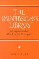 Cover of: Pataphysician's Library: An Exploration of Alfred Jarry's `Livres pairs'