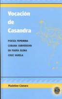 Cover of: Vocación de Casandra: poesía femenina cubana subversiva en María Elena Cruz Varela