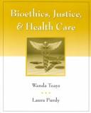 Cover of: Bioethics, justice, and health care by edited by Wanda Teays and Laura M. Purdy