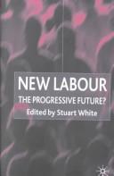 Cover of: New labour: the progressive future?