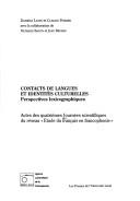 Cover of: Contacts de langues et identités culturelles: perspectives lexicographiques : actes des quatrièmes Journées scientifiques du réseau "Etude du français en francophonie"