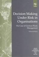 Cover of: Decision making under risk in organisations: the case of German waste management