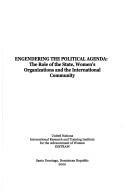 Cover of: Engendering the political agenda: the role of the state, women's organizations and the international community