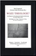 Cover of: Wozu Theologie?: Anstiftungen aus der praktischen Fundamentaltheologie von Tiemo Rainer Peters