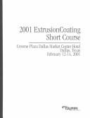 Cover of: 2001 Extrusion Coating Short Course by Tappi
