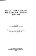Cover of: The channel fleet and the blockade of Brest, 1793-1801 by edited by Roger Morriss