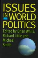 Cover of: Issues in world politics by Brian White, Richard Little, and Michael Smith, editors.