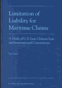 Cover of: Limitation of Liability for Maritime Claims:A Study of U. S. Law, Chinese Law, and International Conventions