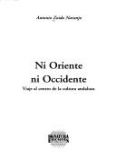 Cover of: Ni oriente ni occidente: viaje al centro de la cultura andaluza