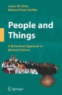 Cover of: People and things: a behavioral approach to material culture