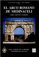 Cover of: El arco romano de Medinaceli: Soria, Hispania citerior