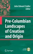Cover of: Pre-Columbian landscapes of creation and origin