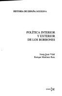 Política interior y exterior de los Borbones by Josep Juan Vidal