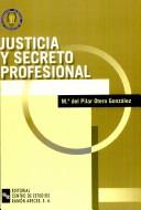 Cover of: Justicia y secreto profesional